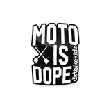 Sticker - Moto is Dope